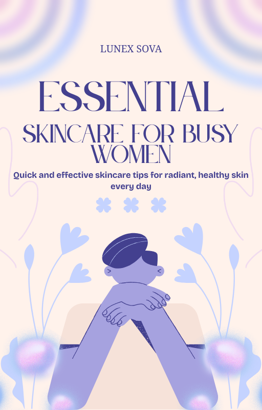 Essential Skincare for Busy Women - LUNEX SOVA
