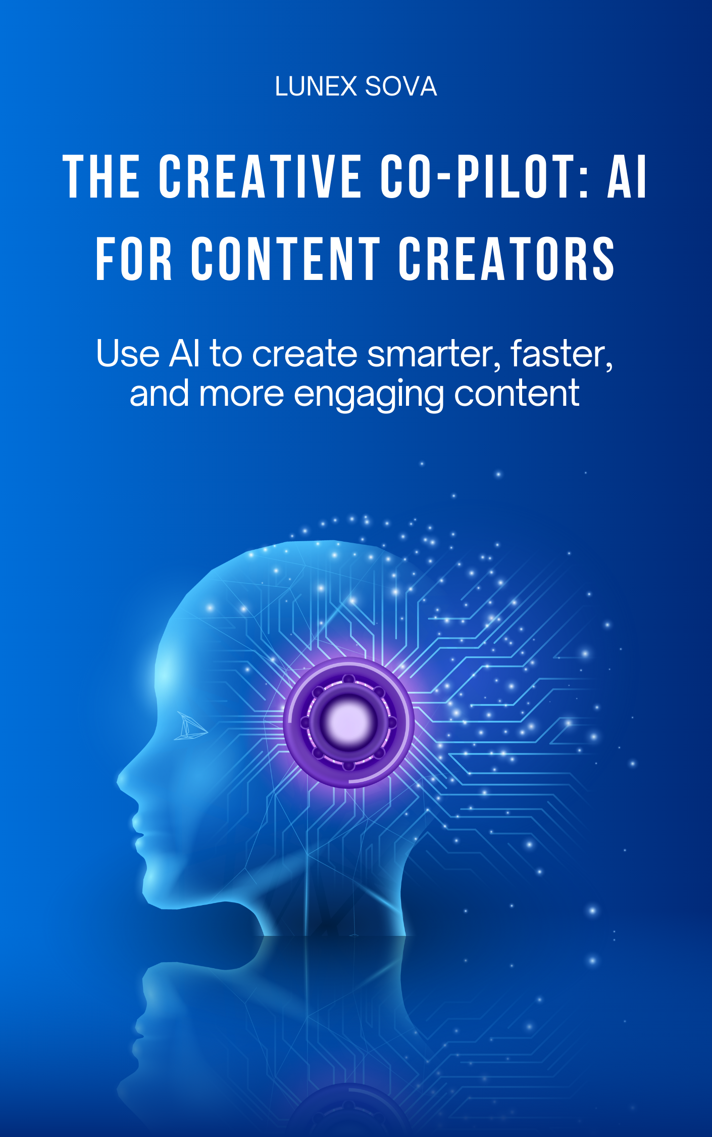 The Creative Co-Pilot: AI for Content Creators - LUNEX SOVA